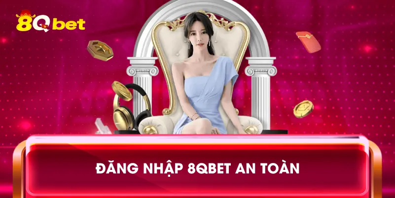 Đăng nhập 8qbet an toàn