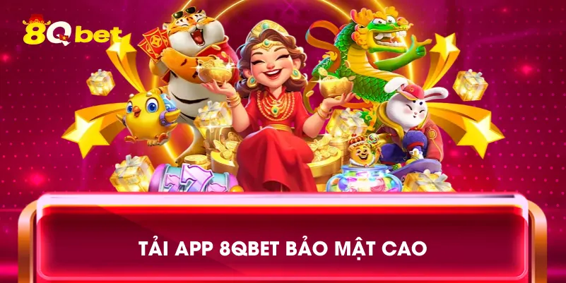 Tải app 8qbet bảo mật cao