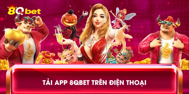 Tải app 8qbet trên điện thoại