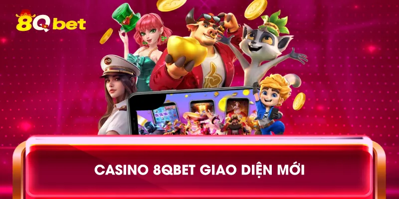 Casino 8qbet giao diện mới
