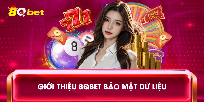 Giới Thiệu 8qbet bảo mật dữ liệu