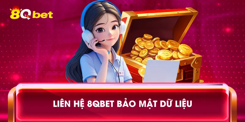 Liên Hệ 8qbet bảo mật dữ liệu