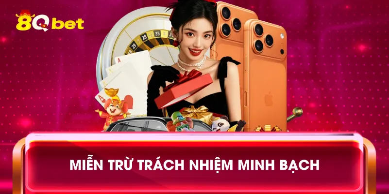 Miễn Trừ Trách Nhiệm minh bạch